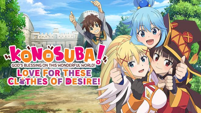 KONOSUBA – God’s Blessing on this Wonderful World! Love For These Clothes Of Desire! Free Download