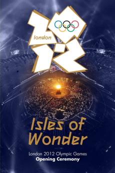 London 2012 Olympic Opening Ceremony: Isles of Wonder Free Download