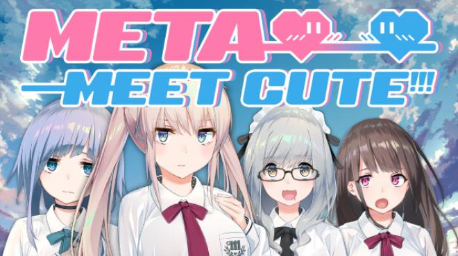 Meta Meet Cute!!! Free Download