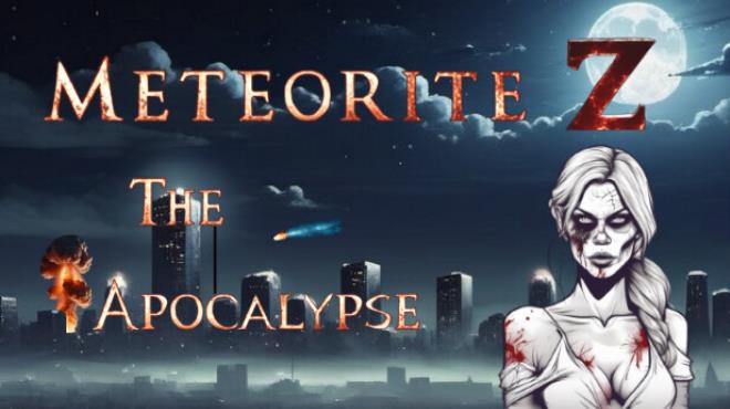 Meteorite Z The Apocalypse-TENOKE Free Download