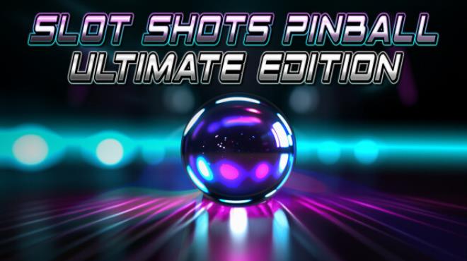 Slot Shots Pinball Ultimate Edition-SKIDROW Free Download