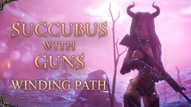 Succubus With Guns Campaign WINDING PATH-TENOKE Free Download