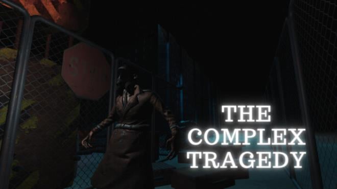 The Complex Tragedy-TENOKE Free Download
