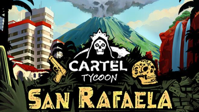 Cartel Tycoon San Rafaela Update v1 0 9 6429 incl DLC-RUNE Free Download