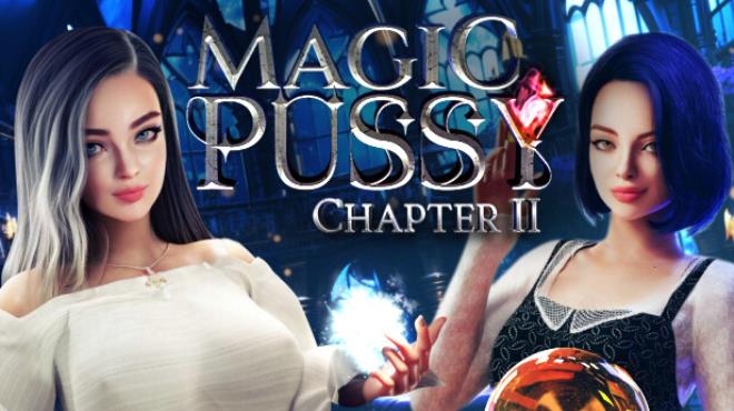 Magic Pussy: Chapter 2 Free Download