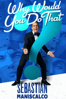 Sebastian Maniscalco: Why Would You Do That? Free Download