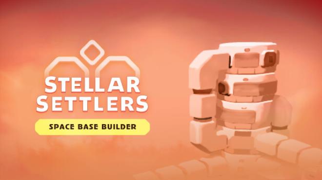 Stellar Settlers: Space Base Builder (Early Access) Free Download
