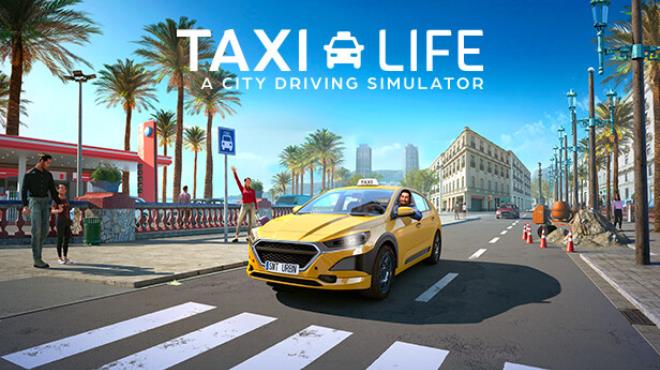 Taxi Life A City Driving Simulator-FLT Free Download