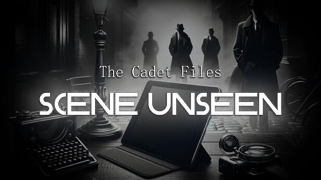 The Cadet Files Scene Unseen-TiNYiSO Free Download