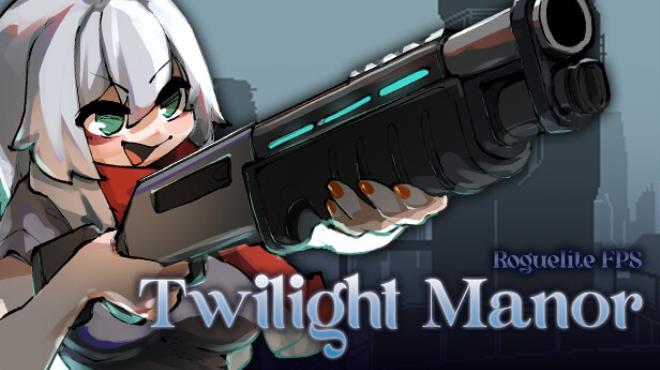 Twilight Manor: Roguelite FPS Free Download
