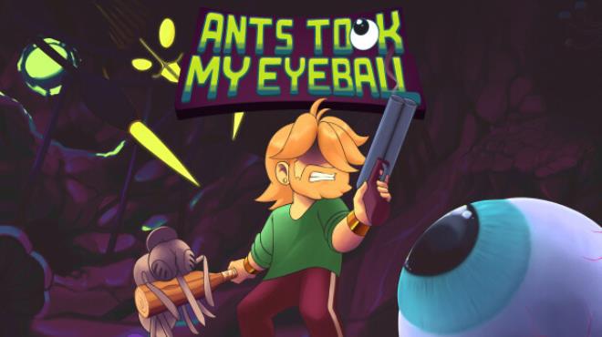 Ants Took My Eyeball Free Download