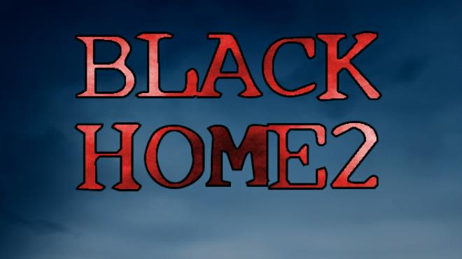Black Home 2 Free Download