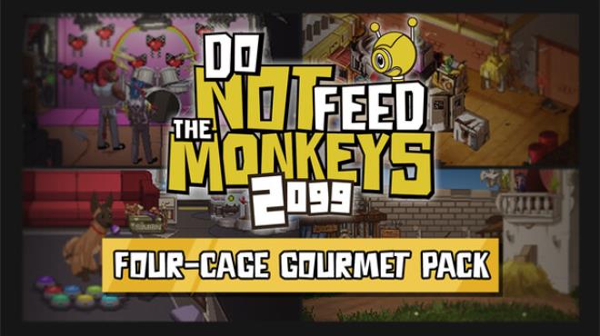 Do Not Feed the Monkeys 2099 Four Cage Gourmet Pack-TENOKE Free Download
