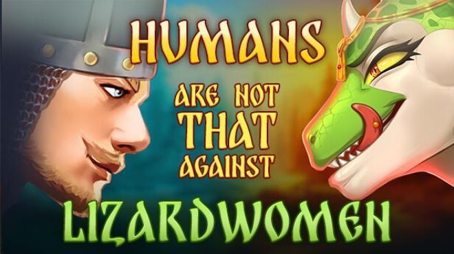 Humans are not that against Lizardwomen Free Download