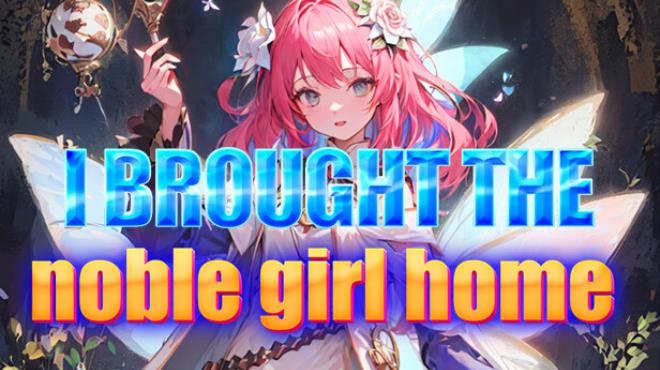 I brought the noble girl home Free Download