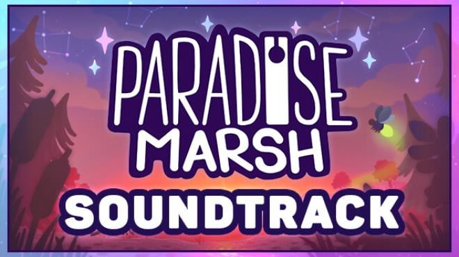 Paradise Marsh Soundtrack Edition-TENOKE Free Download