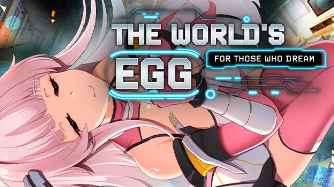 The World’s Egg – For Those Who Dream Free Download