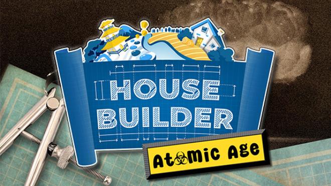 House Builder The Atomic Age Update v20240515-TENOKE Free Download