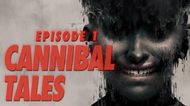 Cannibal Tales – Episode 1 Free Download