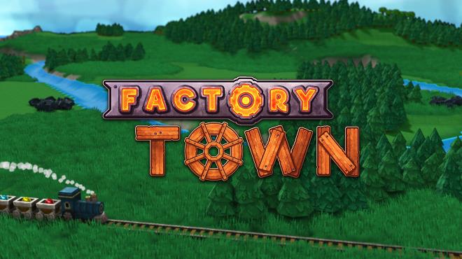Factory Town v2 1 8-I KnoW Free Download