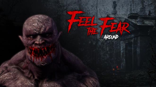 Feel the Fear Around Free Download