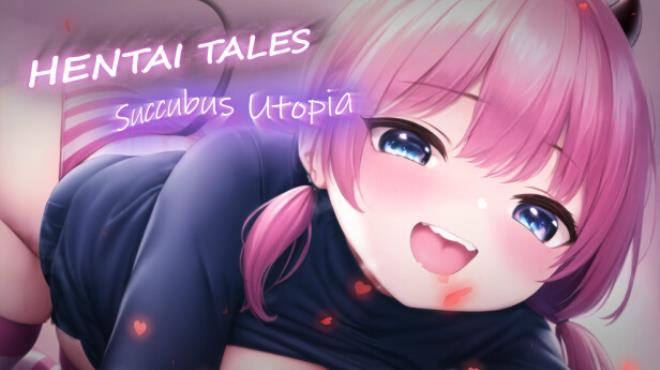 Hentai Tales: Succubus Utopia Free Download