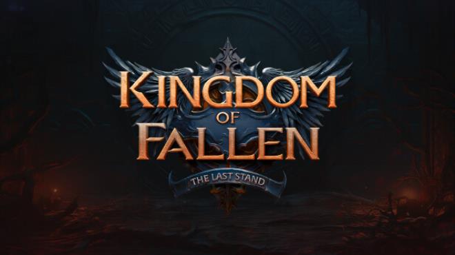 Kingdom of Fallen The Last Stand-FLT Free Download