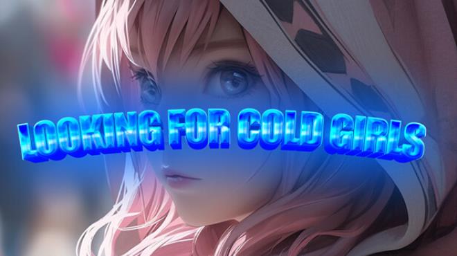Looking for cold girls Free Download