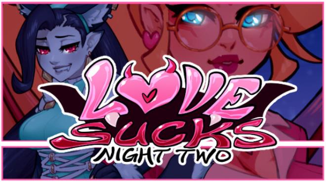 Love Sucks: Night Two Free Download