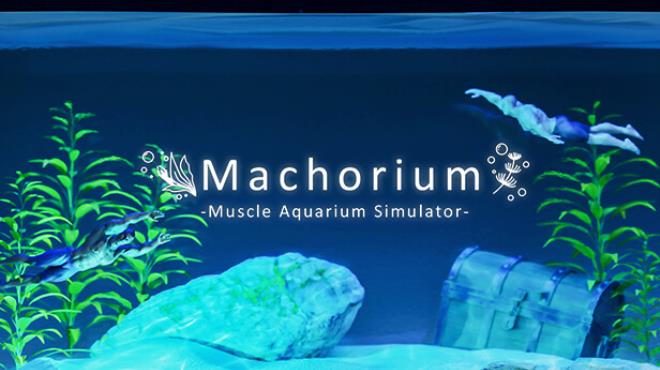Machorium Muscle Aquarium Simulator-TENOKE Free Download