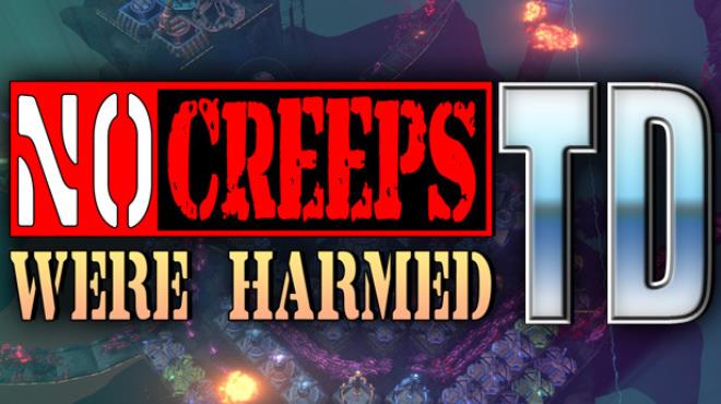 No Creeps Were Harmed TD Free Download