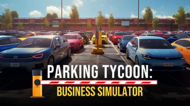 Parking Tycoon Business Simulator Update v20231125-TENOKE Free Download