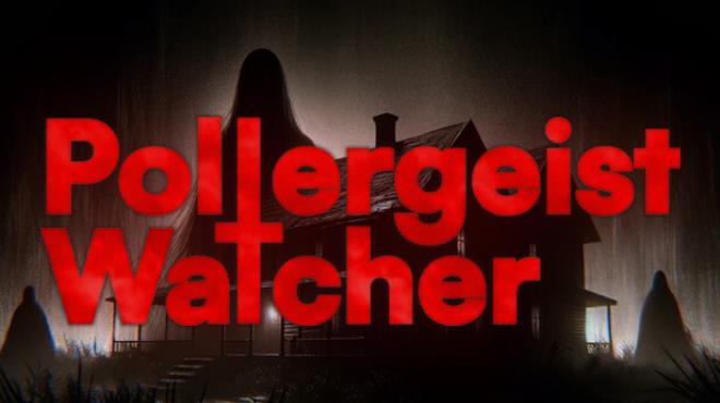 Poltergeist Watcher-TENOKE Free Download