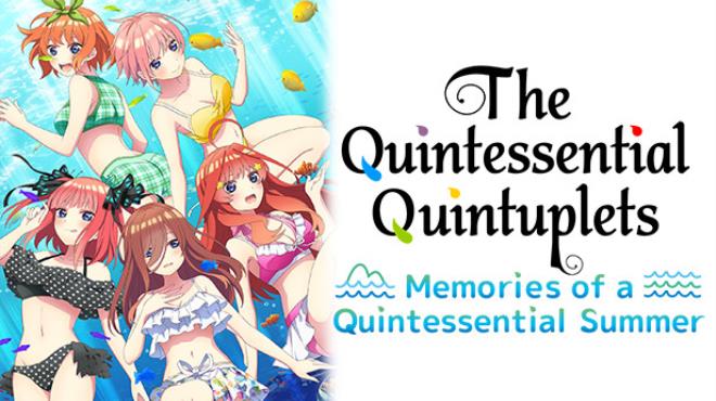 The Quintessential Quintuplets – Memories of a Quintessential Summer Free Download